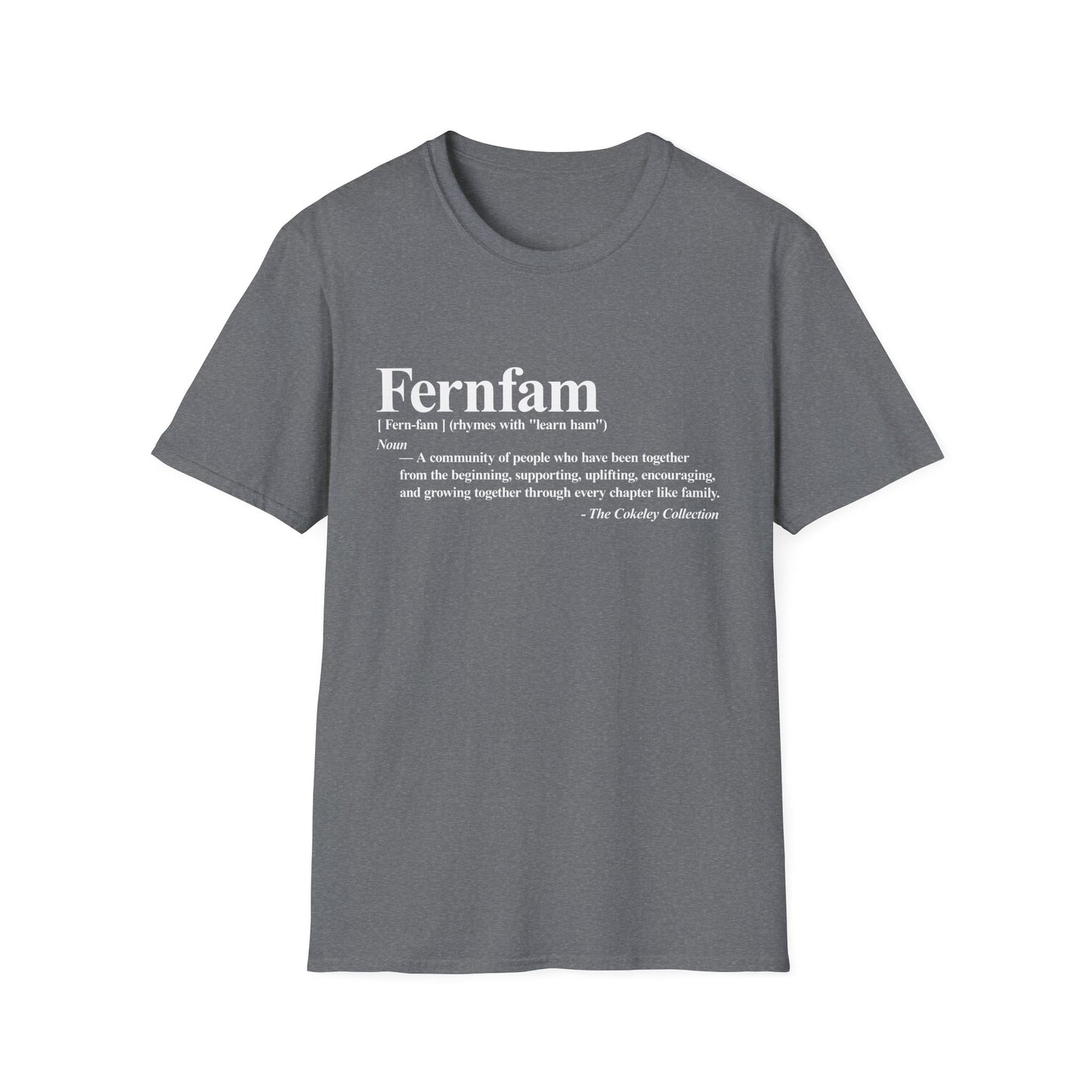 Fernfam definition T-Shirt | family quote tee, community togetherness design