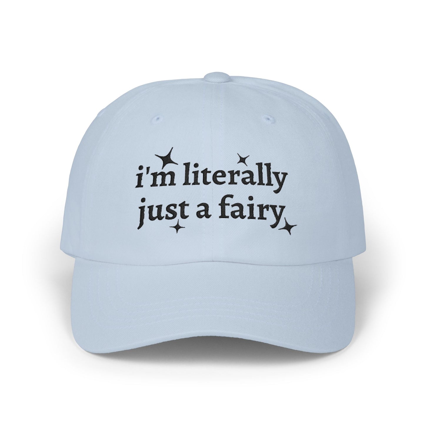 i'm literally just a fairy Dad Cap | embroidered text, whimsical stars