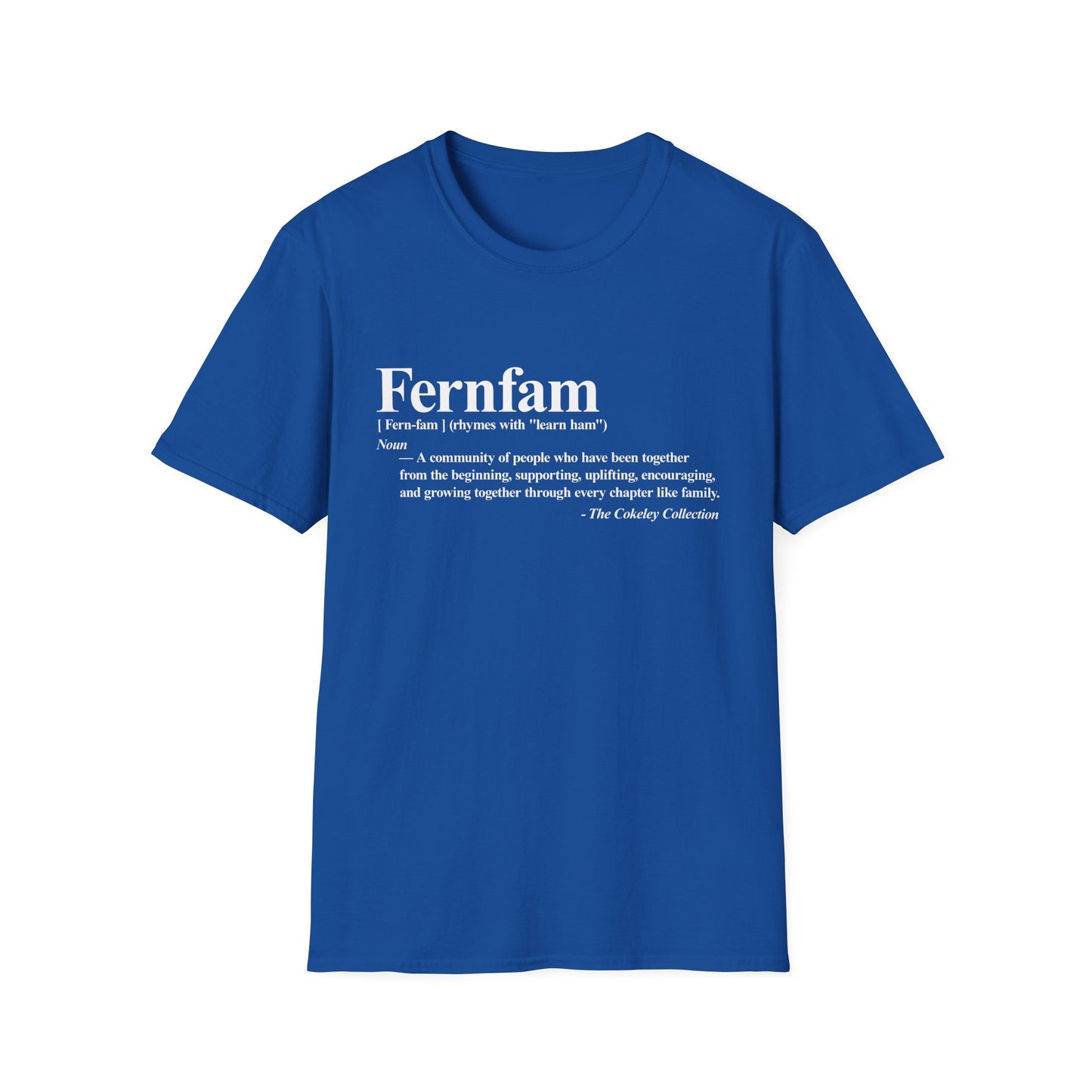 Fernfam definition T-Shirt | family quote tee, community togetherness design