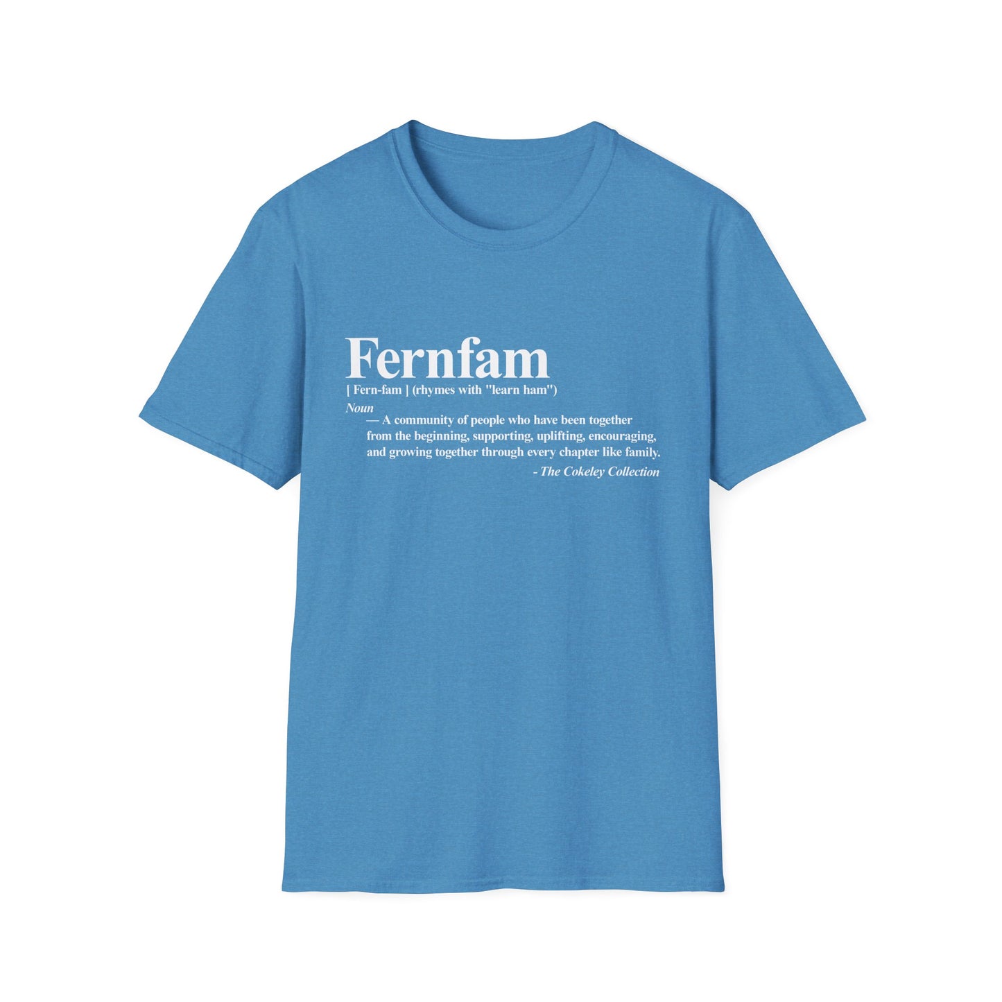 Fernfam definition T-Shirt | family quote tee, community togetherness design