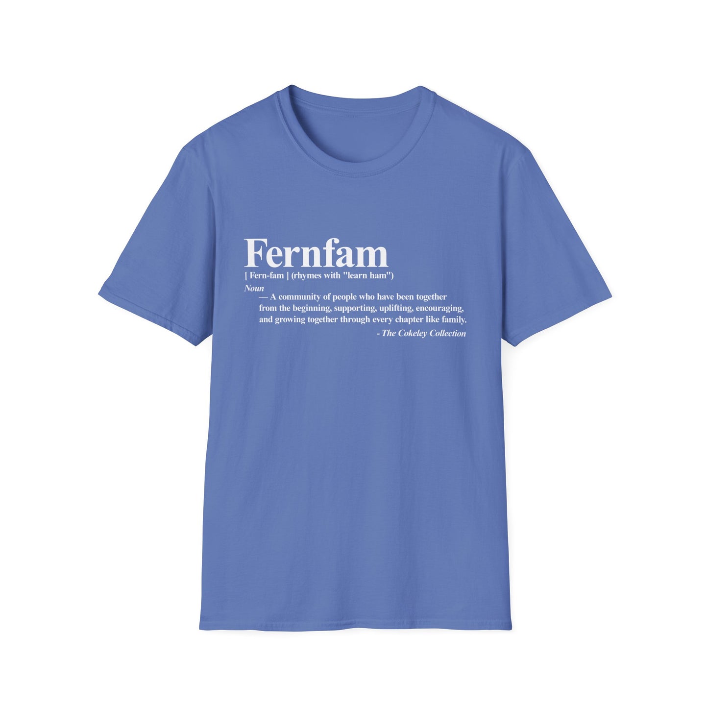 Fernfam definition T-Shirt | family quote tee, community togetherness design