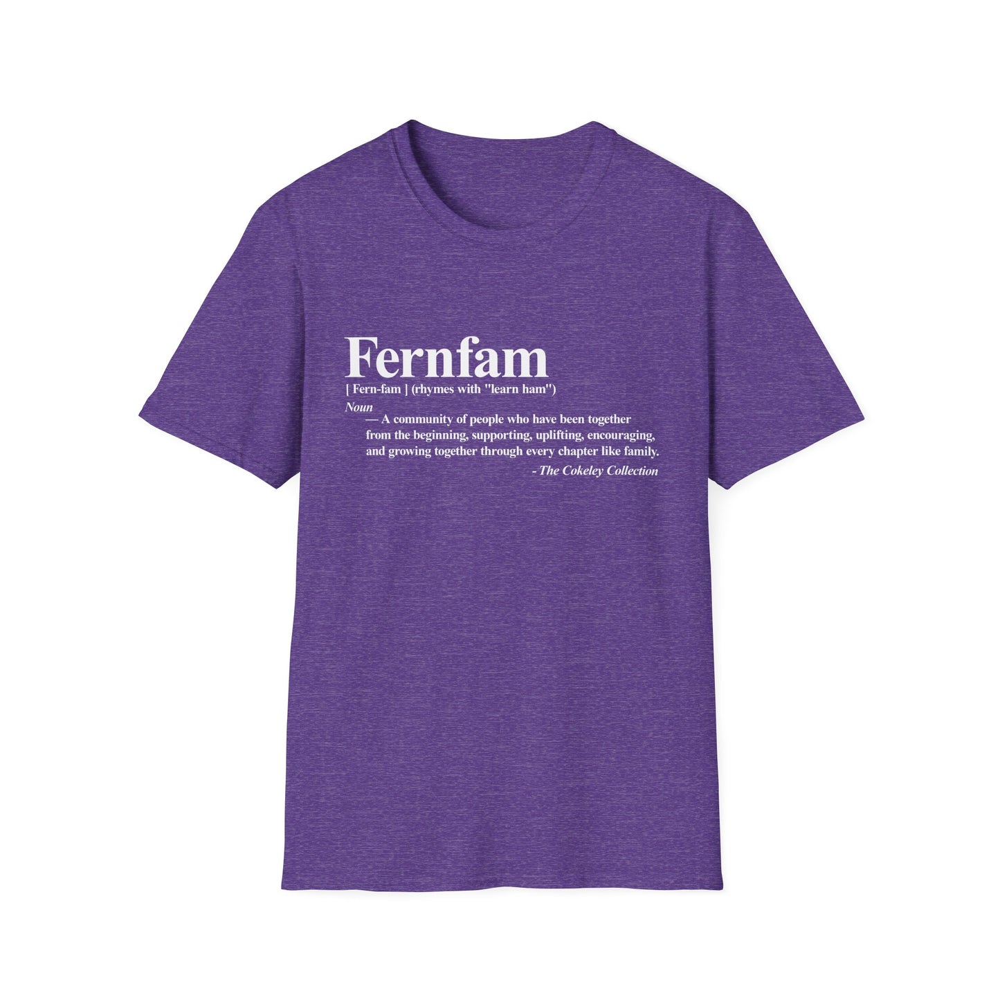 Fernfam definition T-Shirt | family quote tee, community togetherness design