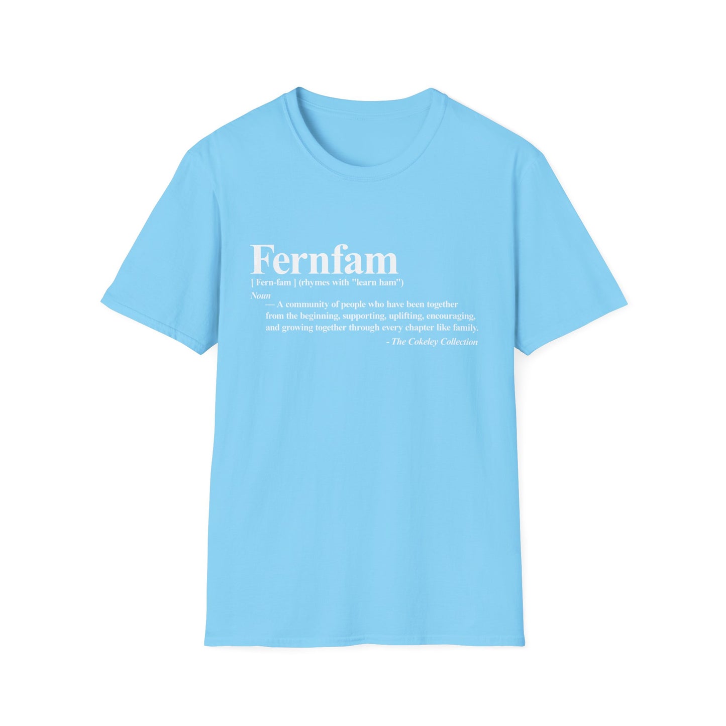 Fernfam definition T-Shirt | family quote tee, community togetherness design