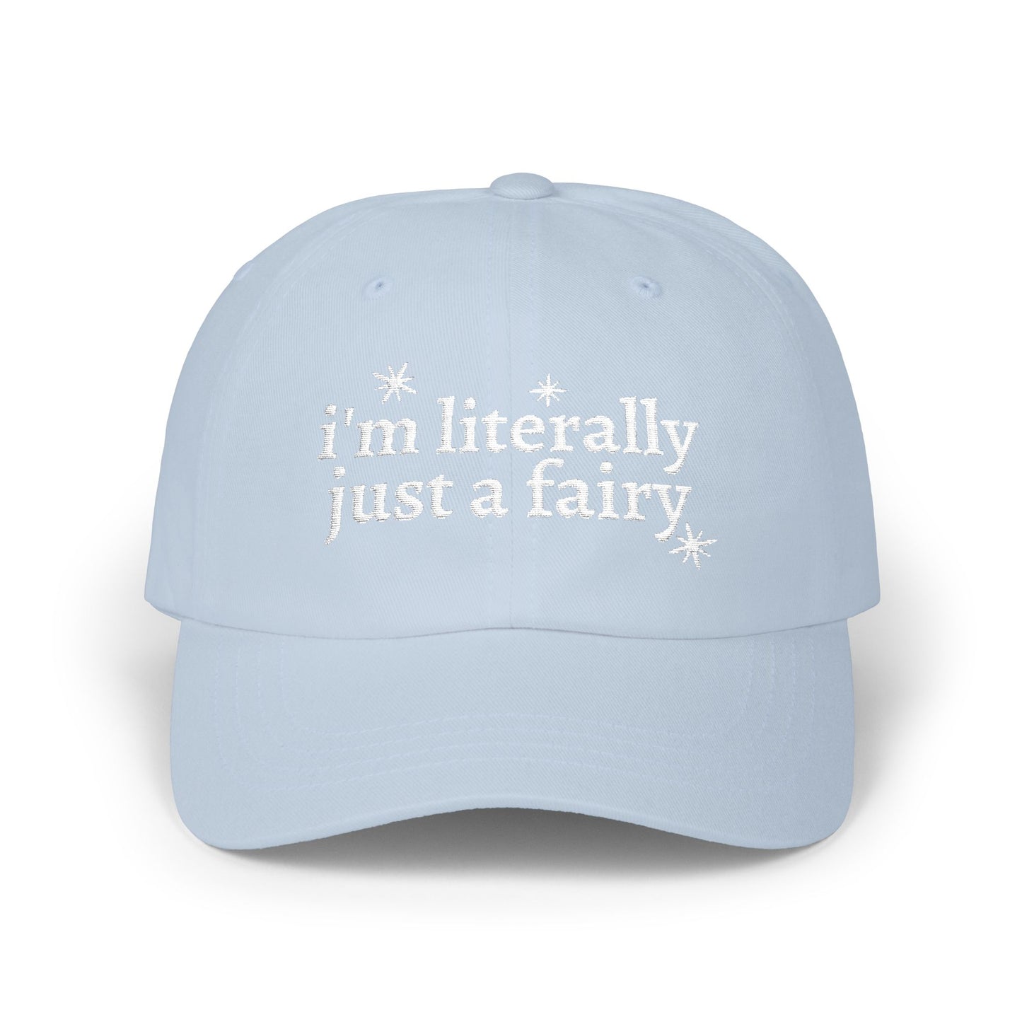 i'm literally just a fairy Dad Cap | embroidered text, whimsical stars