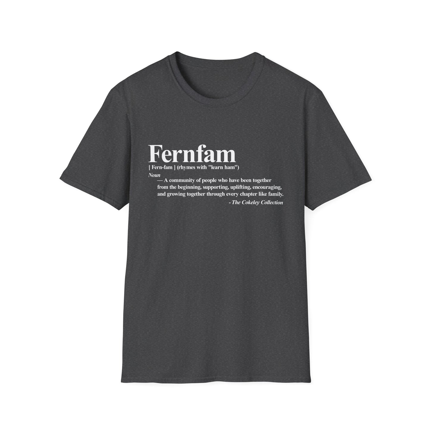 Fernfam definition T-Shirt | family quote tee, community togetherness design