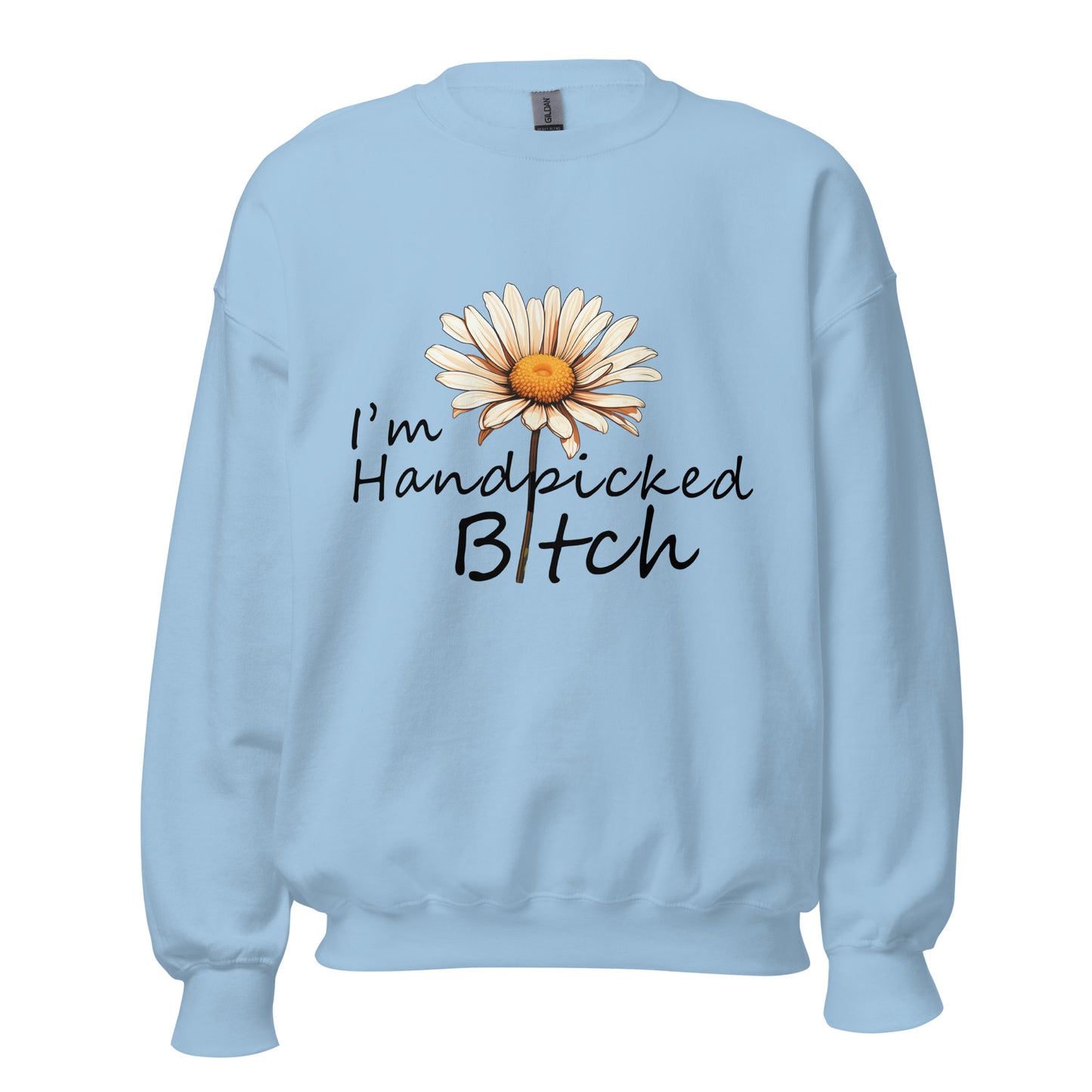 I'm Handpicked Unisex Sweatshirt