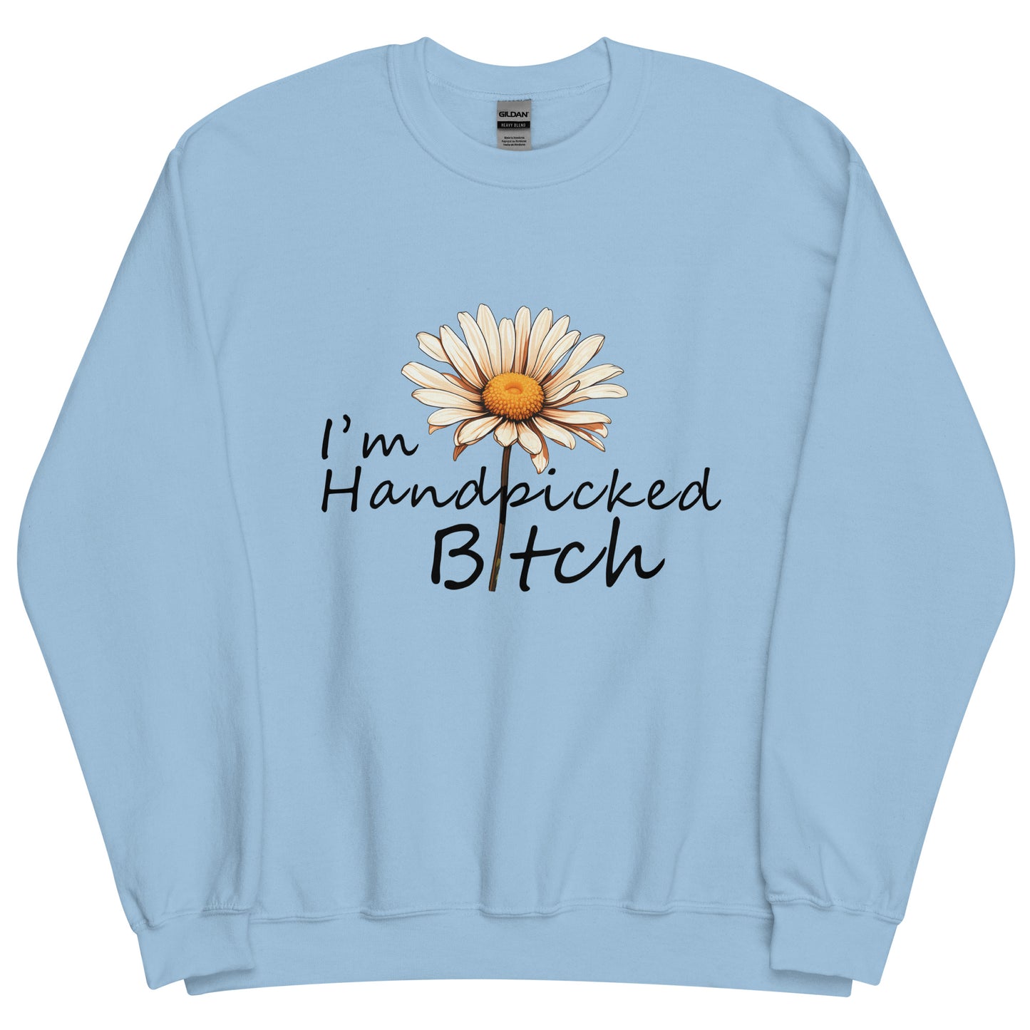 I'm Handpicked Unisex Sweatshirt