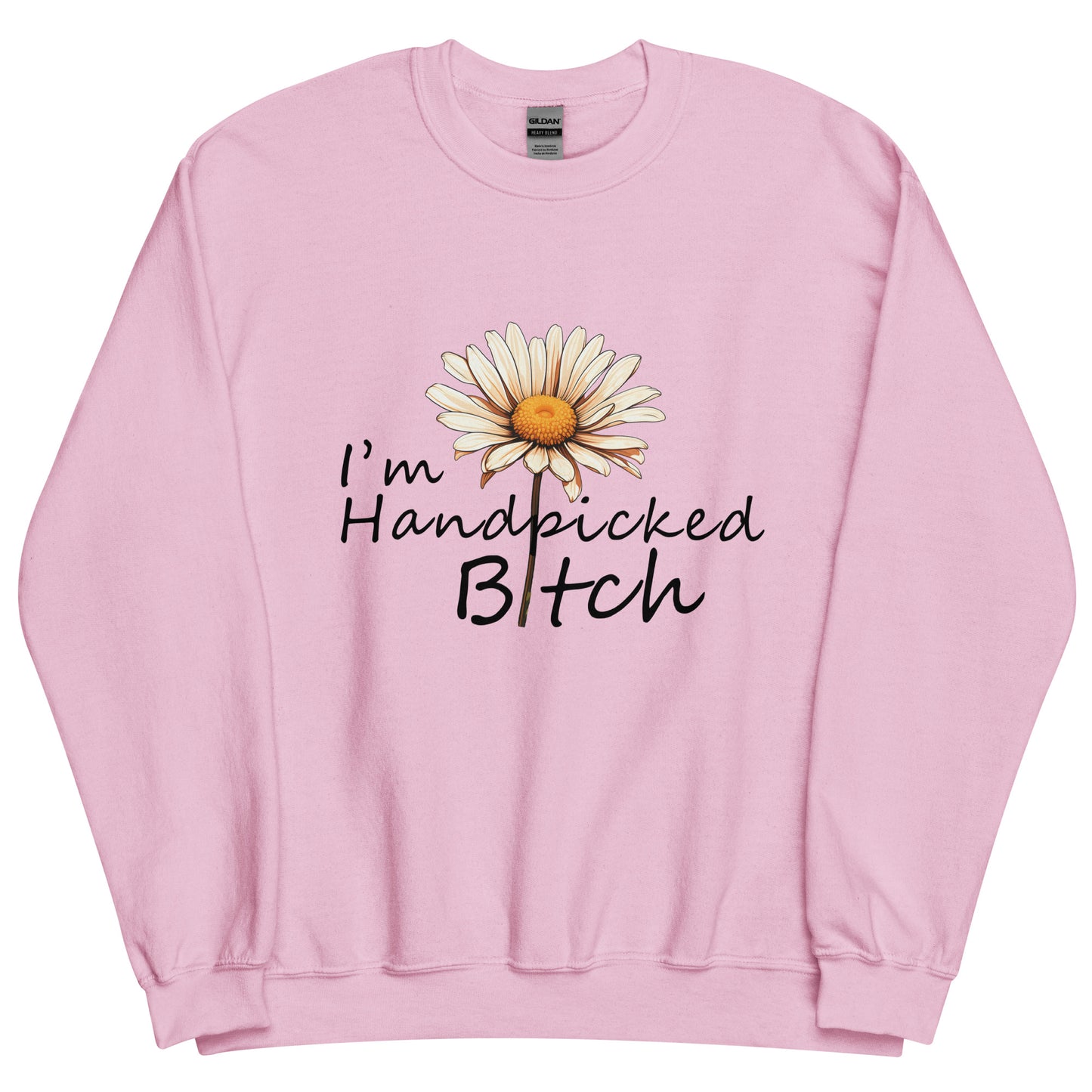 I'm Handpicked Unisex Sweatshirt