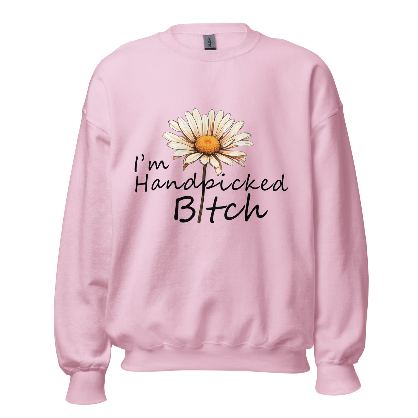 I'm Handpicked Unisex Sweatshirt