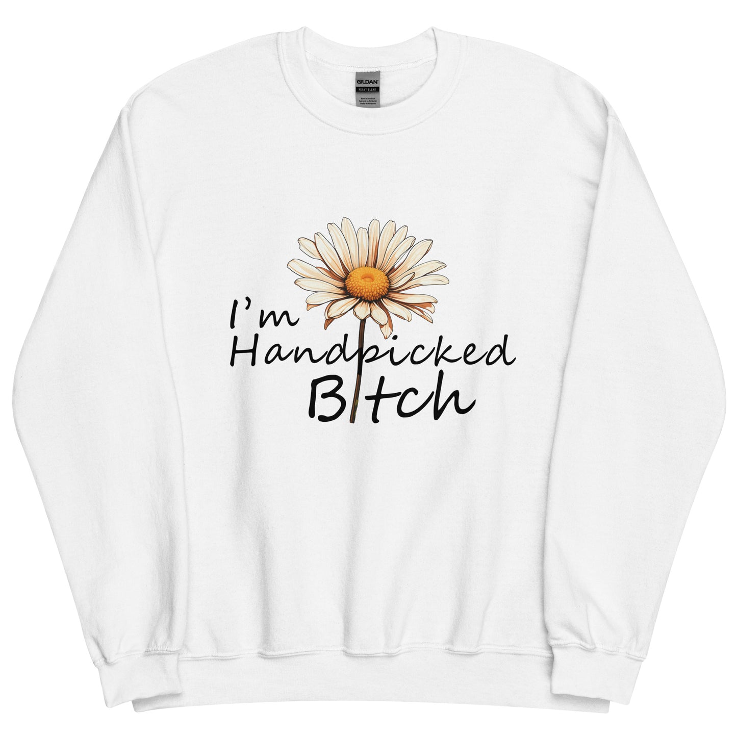 I'm Handpicked Unisex Sweatshirt